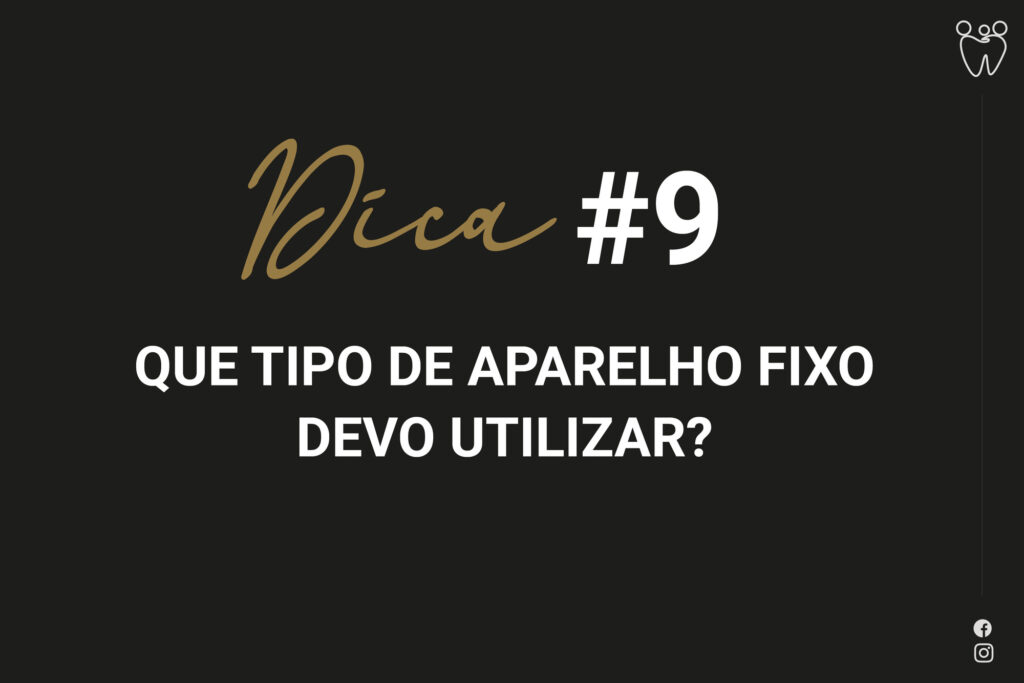 Que tipo de aparelho devo utilizar?